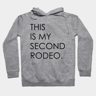 This is my second rodeo Hoodie